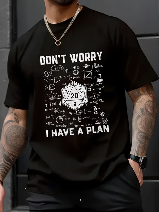 Summer T-Shirt for Men Casual Short Sleeve Round Neck Top | Don't Worry I Have A Plan Print | 100% Cotton