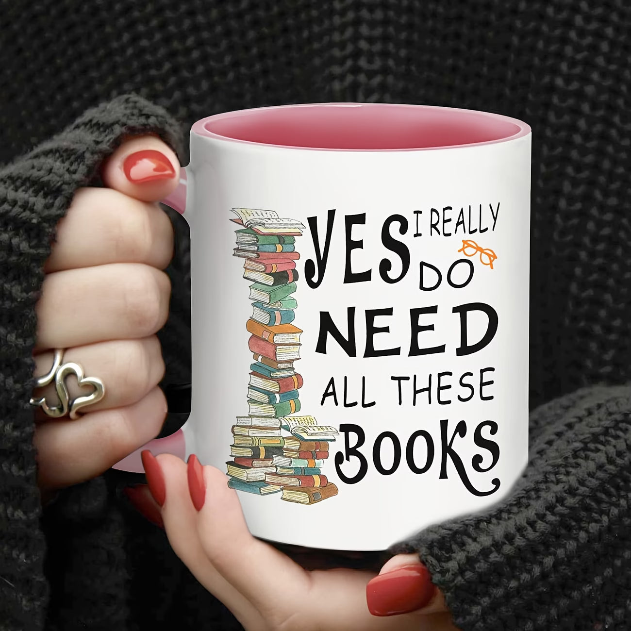 Book Lover Coffee Mug | "Yes I Really Do Need All These Books"